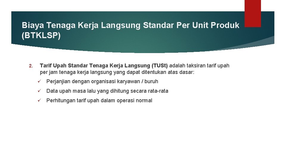 Biaya Tenaga Kerja Langsung Standar Per Unit Produk (BTKLSP) 2. Tarif Upah Standar Tenaga