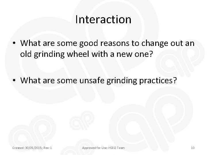 Interaction • What are some good reasons to change out an old grinding wheel
