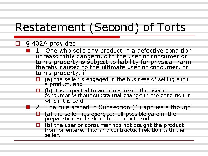 Restatement (Second) of Torts o § 402 A provides n 1. One who sells