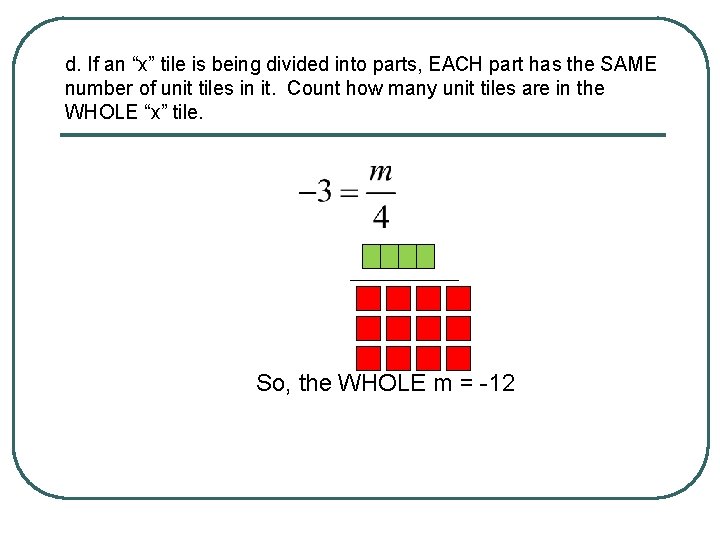 d. If an “x” tile is being divided into parts, EACH part has the