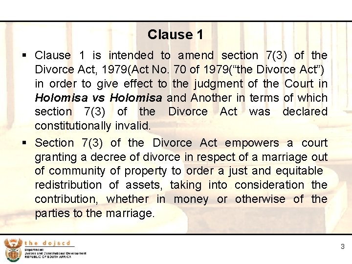 3 Clause 1 § Clause 1 is intended to amend section 7(3) of the