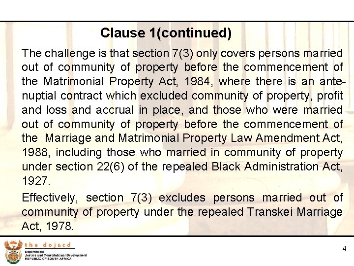 4 Clause 1(continued) The challenge is that section 7(3) only covers persons married out