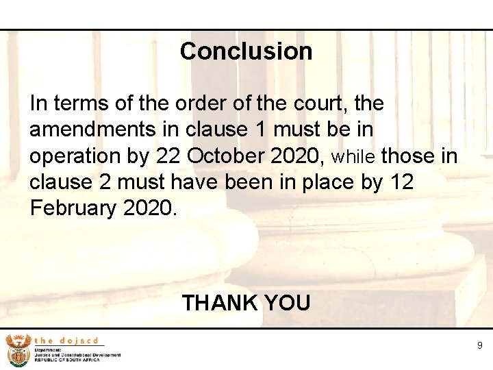 9 Conclusion In terms of the order of the court, the amendments in clause