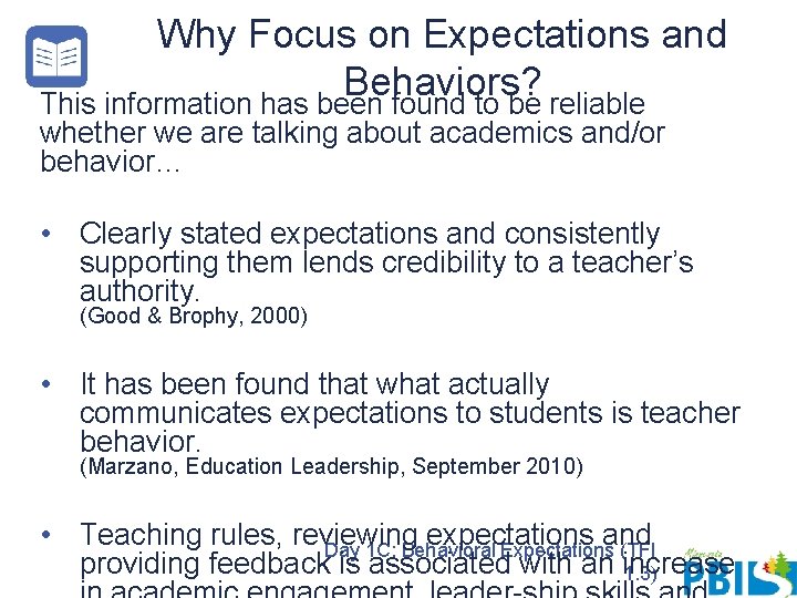 Why Focus on Expectations and Behaviors? This information has been found to be reliable