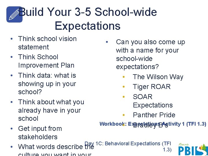 Build Your 3 -5 School-wide Expectations • Think school vision • Can you also