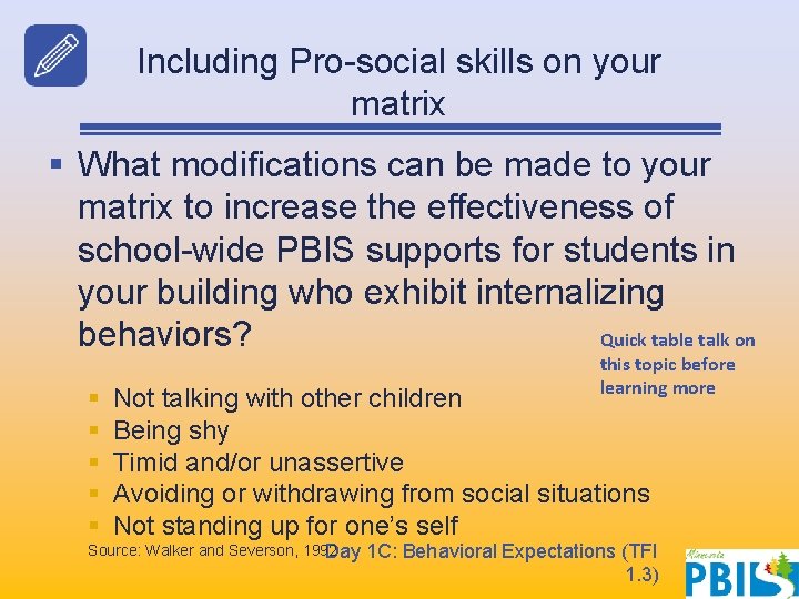 Including Pro-social skills on your matrix § What modifications can be made to your