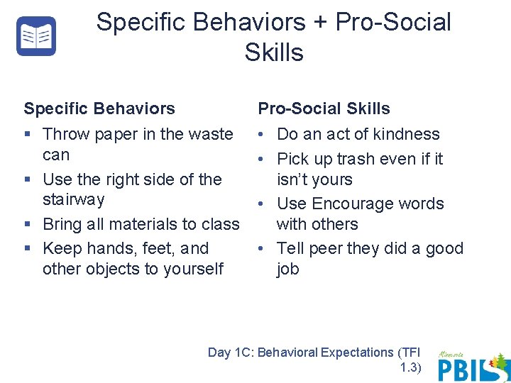 Specific Behaviors + Pro-Social Skills Specific Behaviors Pro-Social Skills § Throw paper in the