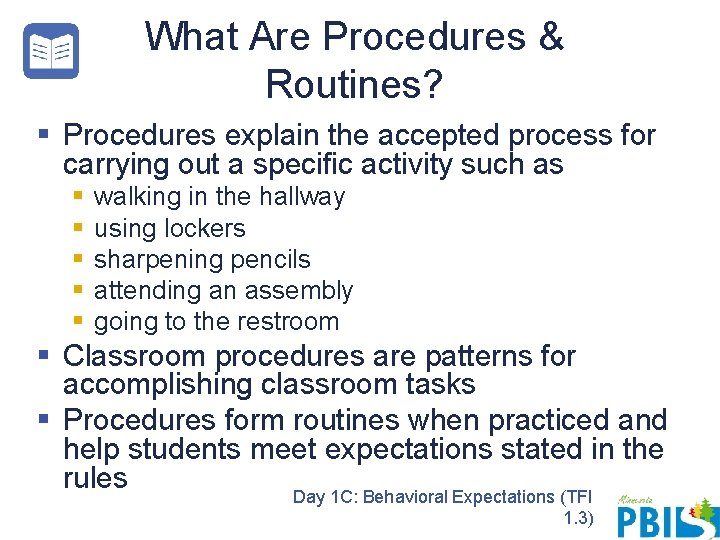 What Are Procedures & Routines? § Procedures explain the accepted process for carrying out