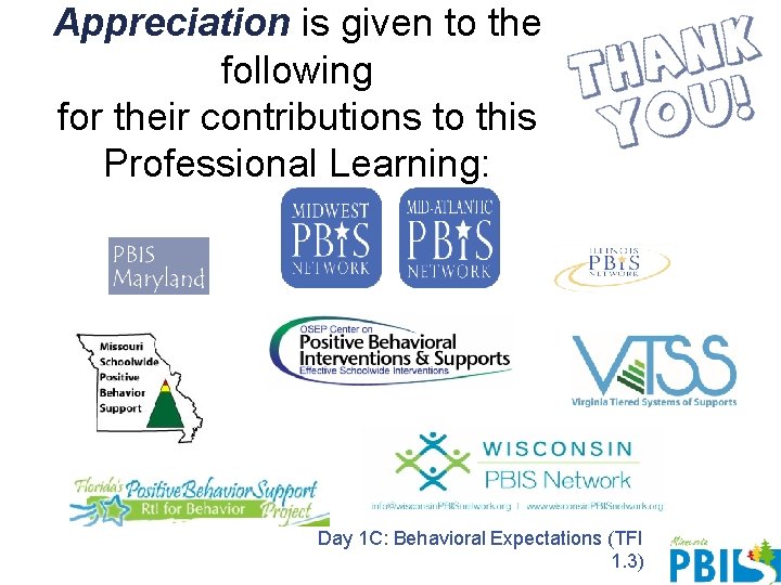 Appreciation is given to the following for their contributions to this Professional Learning: Day Appreciation is given to the following for their contributions to this Professional Learning: Day