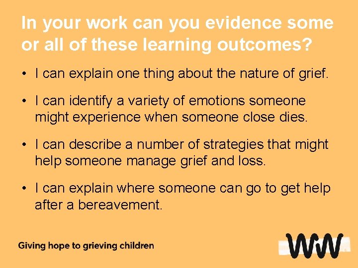 In your work can you evidence some or all of these learning outcomes? •