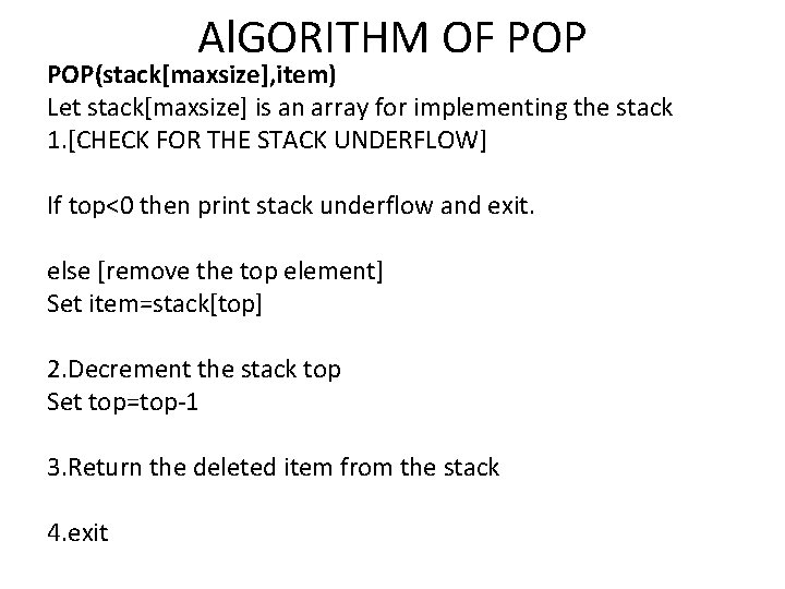 Al. GORITHM OF POP(stack[maxsize], item) Let stack[maxsize] is an array for implementing the stack