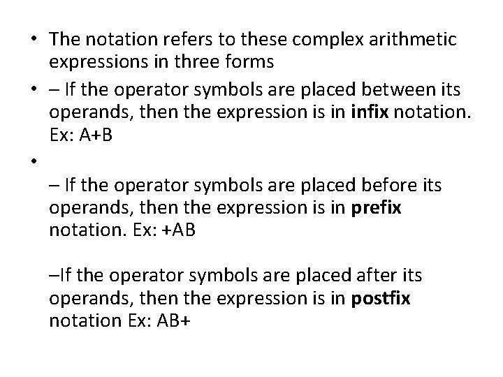  • The notation refers to these complex arithmetic expressions in three forms •