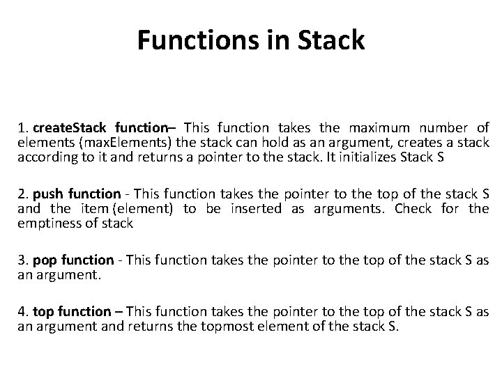 Functions in Stack 1. create. Stack function– This function takes the maximum number of