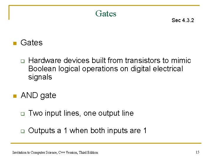 Gates n Gates q n Sec 4. 3. 2 Hardware devices built from transistors