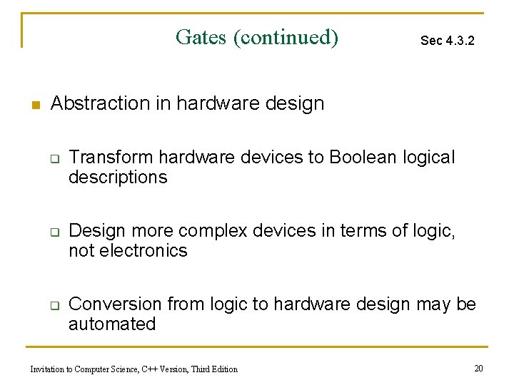 Gates (continued) n Sec 4. 3. 2 Abstraction in hardware design q q q