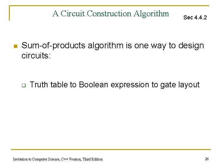 A Circuit Construction Algorithm n Sec 4. 4. 2 Sum-of-products algorithm is one way