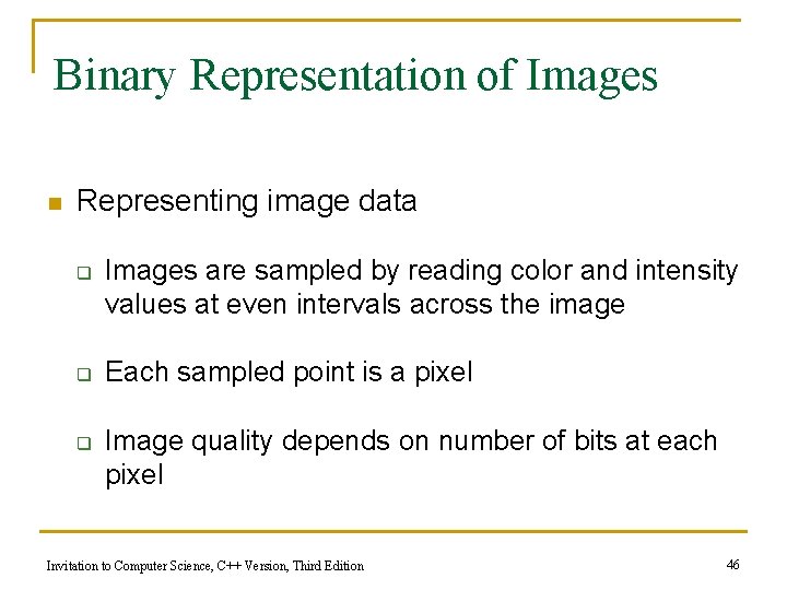 Binary Representation of Images n Representing image data q q q Images are sampled