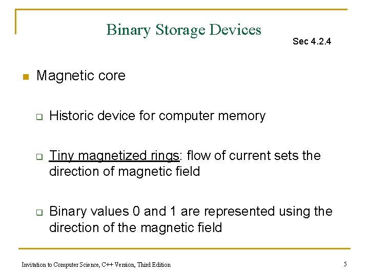 Binary Storage Devices n Sec 4. 2. 4 Magnetic core q q q Historic