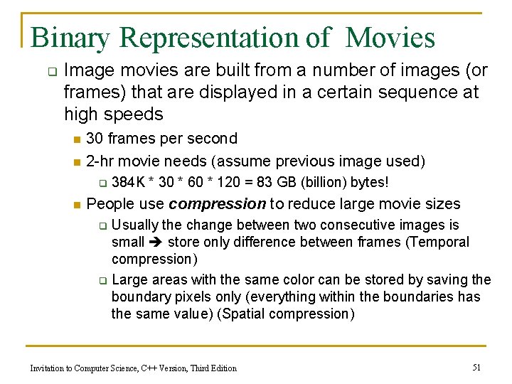 Binary Representation of Movies q Image movies are built from a number of images