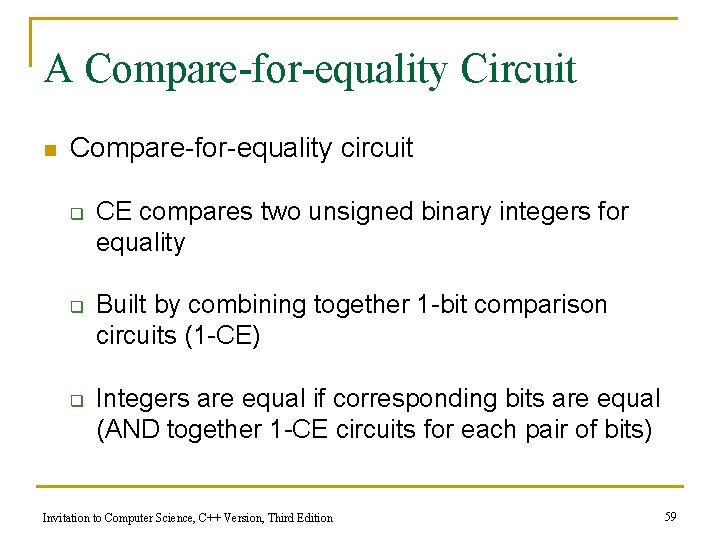 A Compare-for-equality Circuit n Compare-for-equality circuit q q q CE compares two unsigned binary