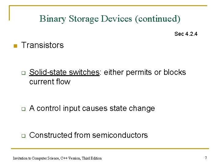 Binary Storage Devices (continued) Sec 4. 2. 4 n Transistors q Solid-state switches: either