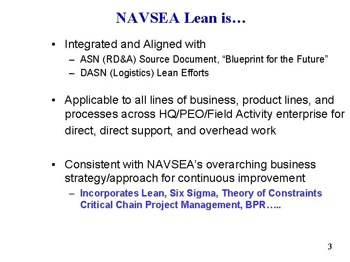 NAVSEA Lean is… • Integrated and Aligned with – ASN (RD&A) Source Document, “Blueprint