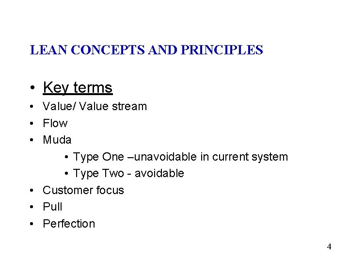LEAN CONCEPTS AND PRINCIPLES • Key terms • Value/ Value stream • Flow •