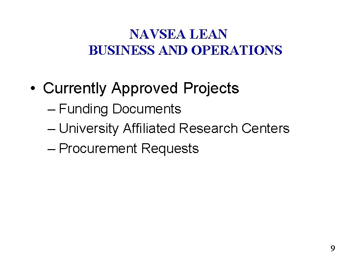 NAVSEA LEAN BUSINESS AND OPERATIONS • Currently Approved Projects – Funding Documents – University