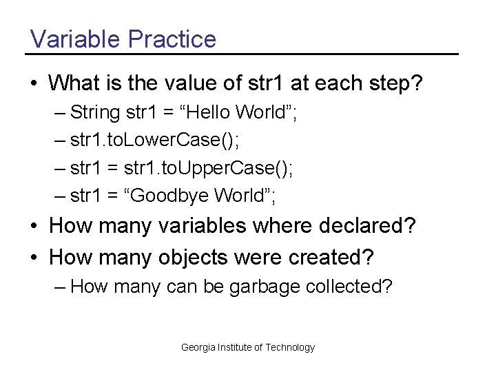 Variable Practice • What is the value of str 1 at each step? –