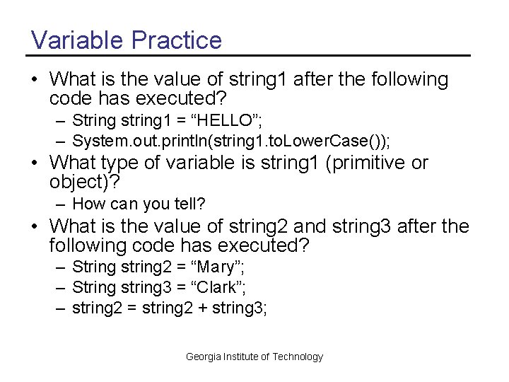 Variable Practice • What is the value of string 1 after the following code