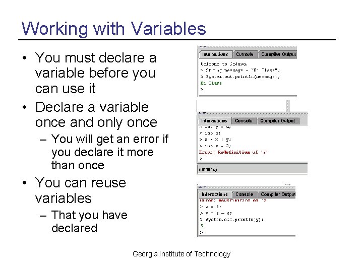 Working with Variables • You must declare a variable before you can use it