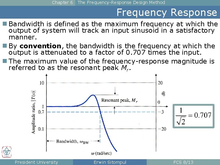 Chapter 6 The Frequency-Response Design Method Frequency Response n Bandwidth is defined as the Chapter 6 The Frequency-Response Design Method Frequency Response n Bandwidth is defined as the