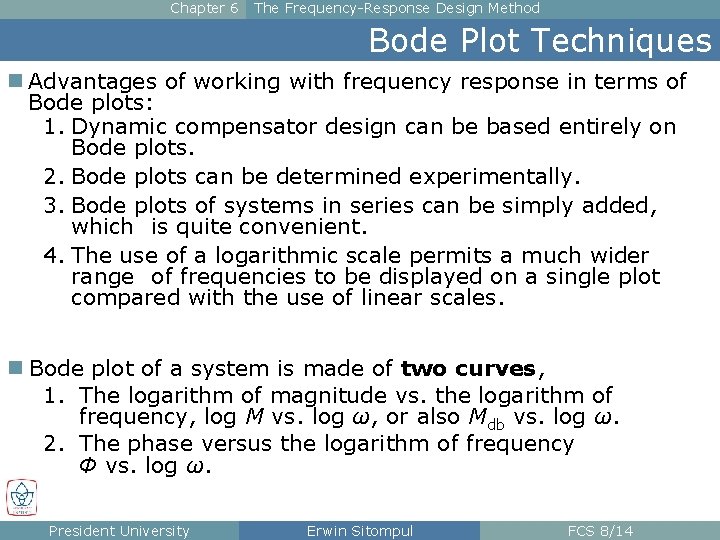 Chapter 6 The Frequency-Response Design Method Bode Plot Techniques n Advantages of working with Chapter 6 The Frequency-Response Design Method Bode Plot Techniques n Advantages of working with