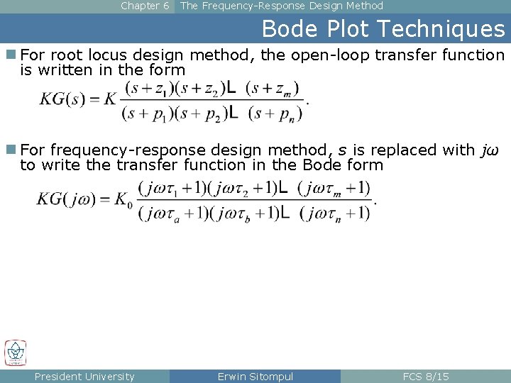 Chapter 6 The Frequency-Response Design Method Bode Plot Techniques n For root locus design Chapter 6 The Frequency-Response Design Method Bode Plot Techniques n For root locus design