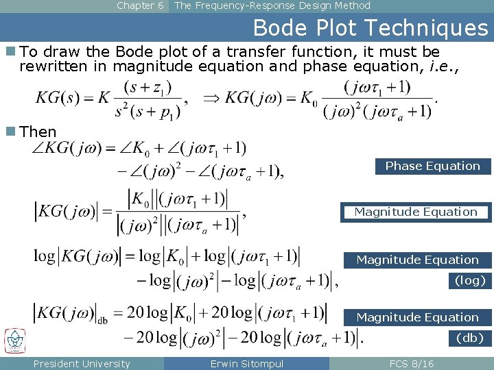 Chapter 6 The Frequency-Response Design Method Bode Plot Techniques n To draw the Bode Chapter 6 The Frequency-Response Design Method Bode Plot Techniques n To draw the Bode