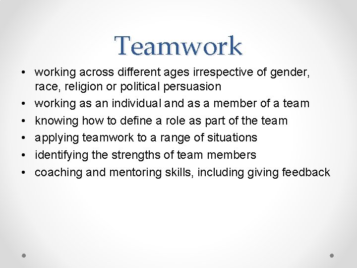 Teamwork • working across different ages irrespective of gender, race, religion or political persuasion