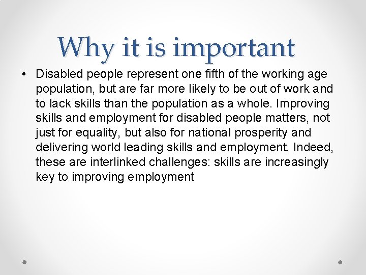 Why it is important • Disabled people represent one fifth of the working age