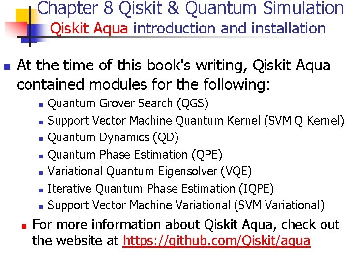 Chapter 8 Qiskit & Quantum Simulation Qiskit Aqua introduction and installation n At the