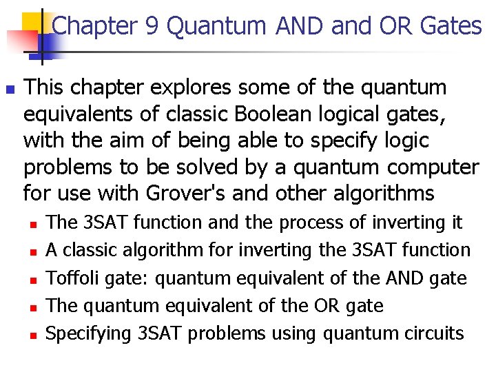 Chapter 9 Quantum AND and OR Gates n This chapter explores some of the