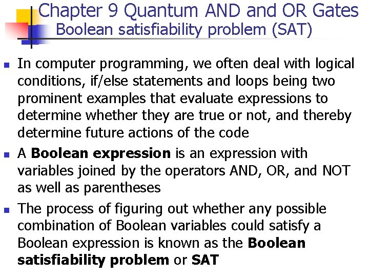 Chapter 9 Quantum AND and OR Gates Boolean satisfiability problem (SAT) n n n