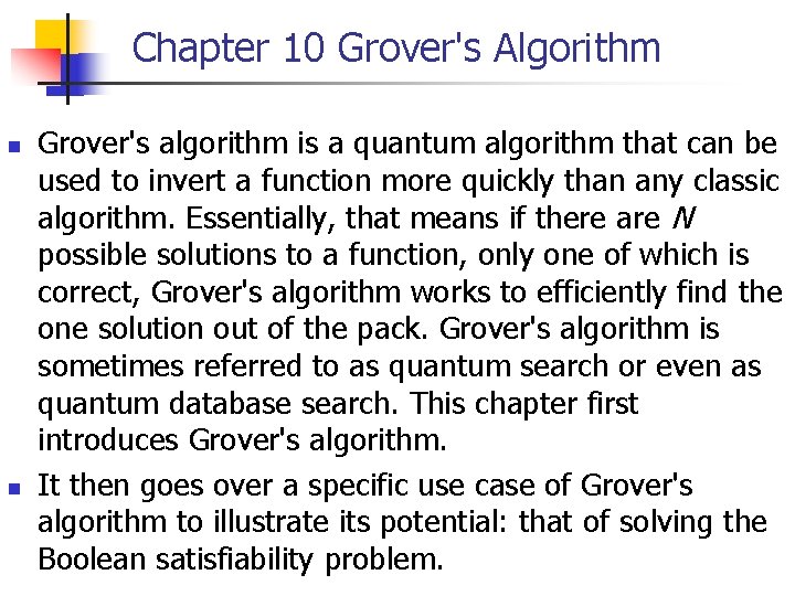 Chapter 10 Grover's Algorithm n n Grover's algorithm is a quantum algorithm that can