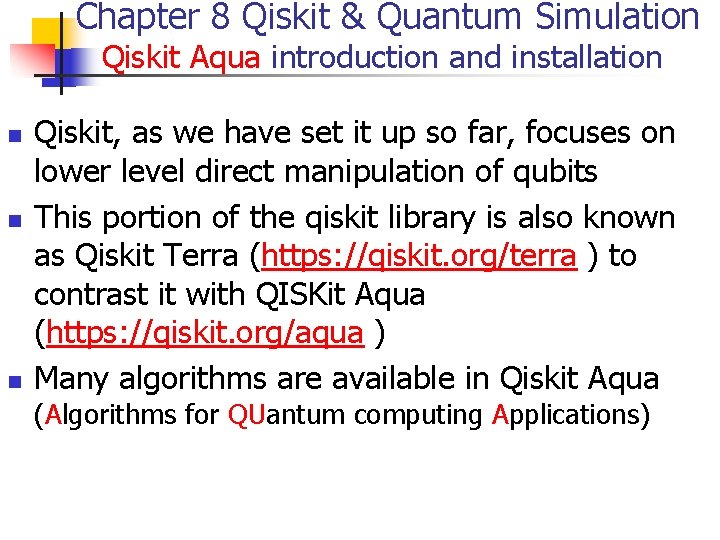 Chapter 8 Qiskit & Quantum Simulation Qiskit Aqua introduction and installation n Qiskit, as