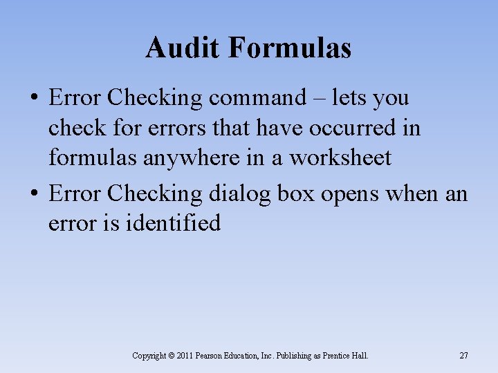 Audit Formulas • Error Checking command – lets you check for errors that have