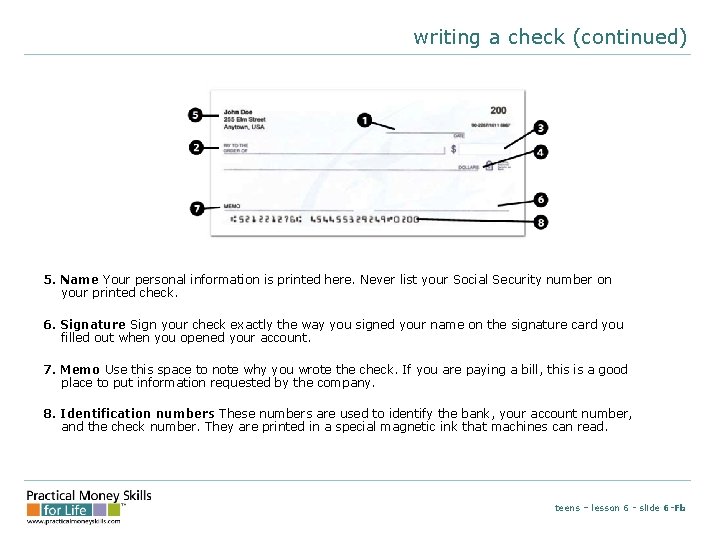 writing a check (continued) 5. Name Your personal information is printed here. Never list