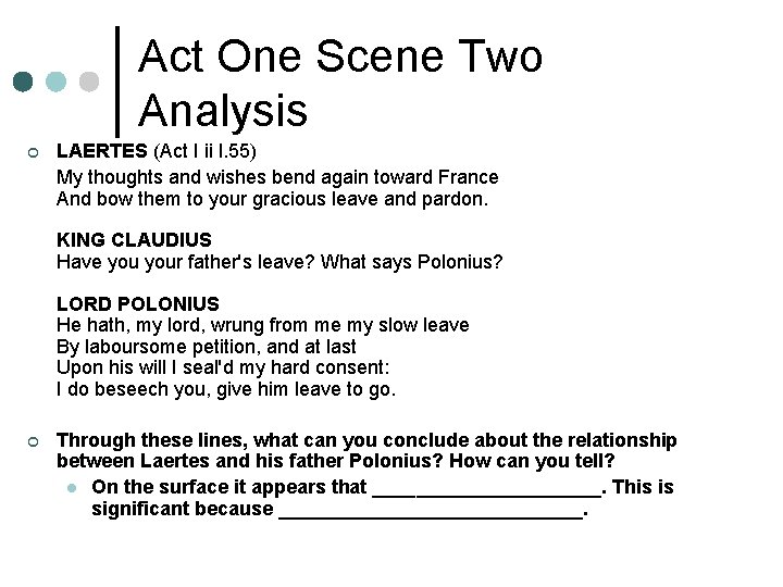Act One Scene Two Analysis ¢ LAERTES (Act I ii l. 55) My thoughts