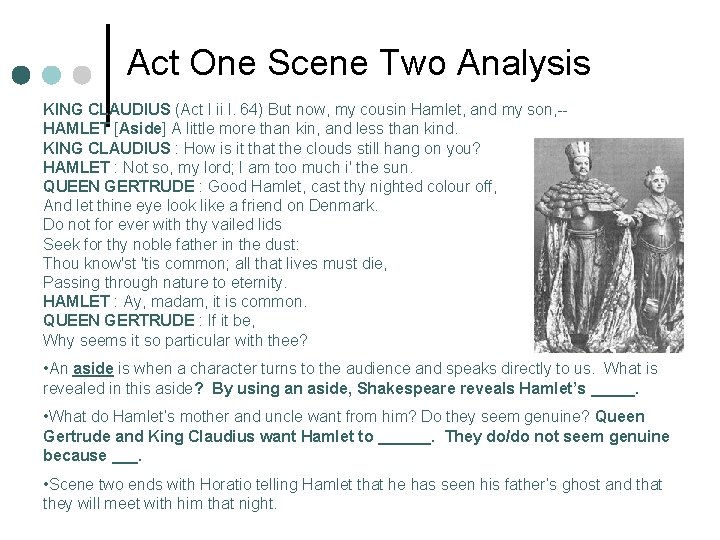 Act One Scene Two Analysis KING CLAUDIUS (Act I ii l. 64) But now,