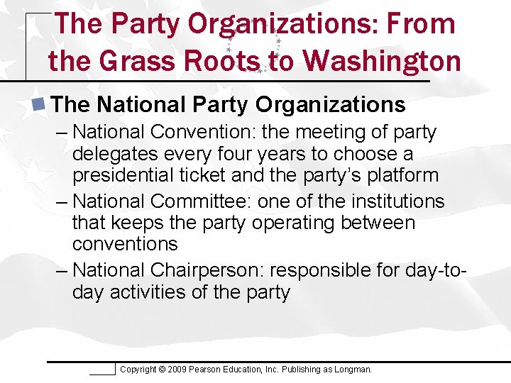 The Party Organizations: From the Grass Roots to Washington The National Party Organizations –