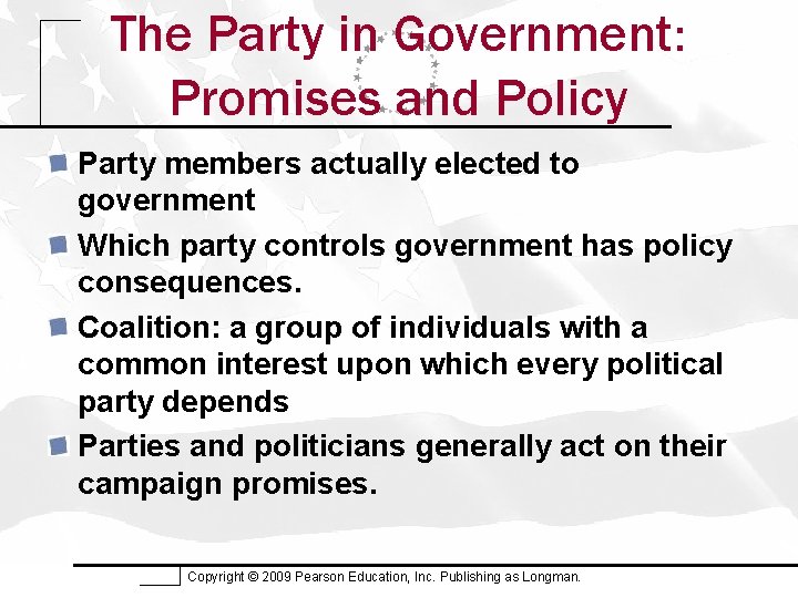 The Party in Government: Promises and Policy Party members actually elected to government Which