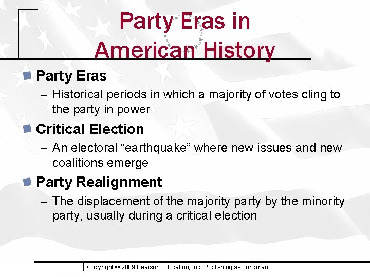 Party Eras in American History Party Eras – Historical periods in which a majority