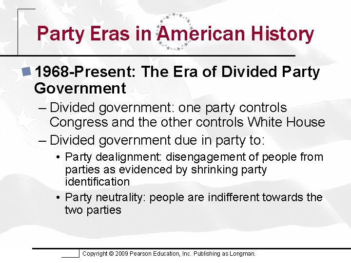 Party Eras in American History 1968 -Present: The Era of Divided Party Government –